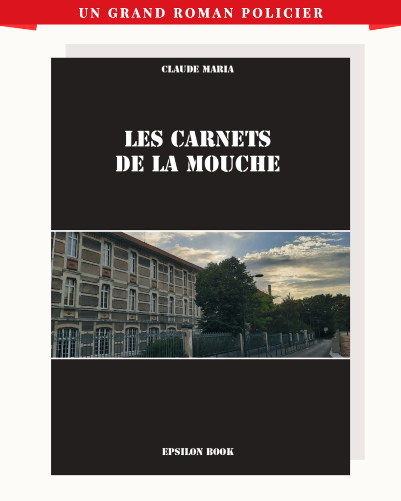 Epsilon Book - LES CARNETS DE LA MOUCHE - Claude Maria